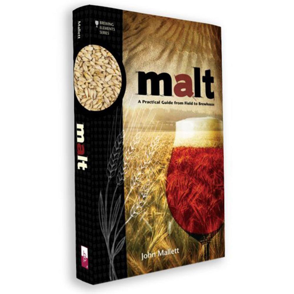 Home Brew Book Malt A Practical Guide from Field to Brewhouse