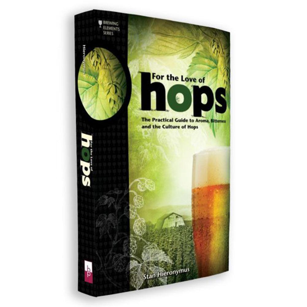 Book - For the Love of Hops: The Practical Guide to Aroma, Bitterness and the Culture - KegLand
